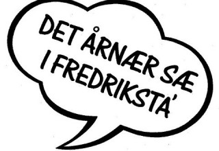 Vi sier Ja til "Det årnær sæ i Fredriksta`" og krever at "ordspillet" Fredrikstad den lille verdensbyen skrotes.