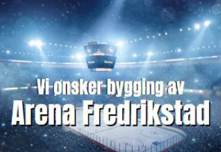 Vi ønsker bygging av Arena Fredrikstad